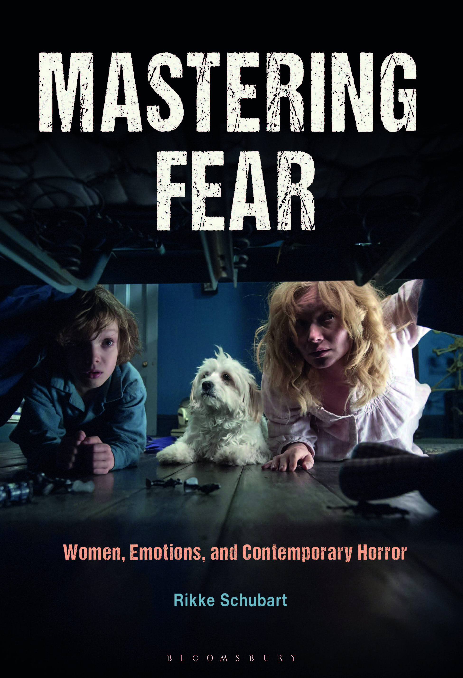 New Book “Mastering Fear: Women, Emotions, and Contemporary Horror” (Bloomsbury) by Rikke Schubart